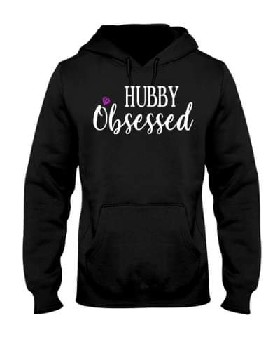 Hubby Obsessed - Hoodie