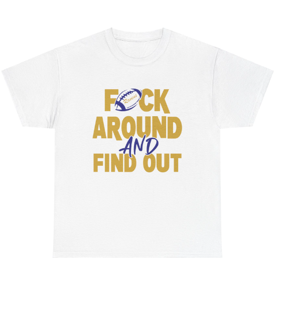 F*ck Around & Find Out -Shirt