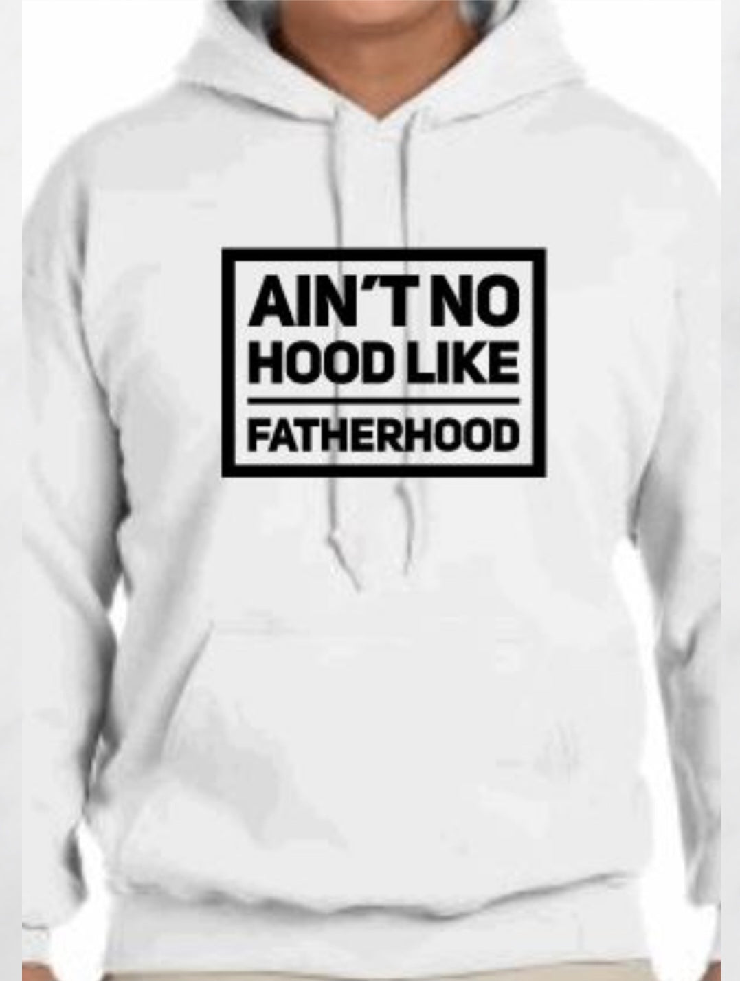 Ain't No Hood Like FatherHood - Hoodie